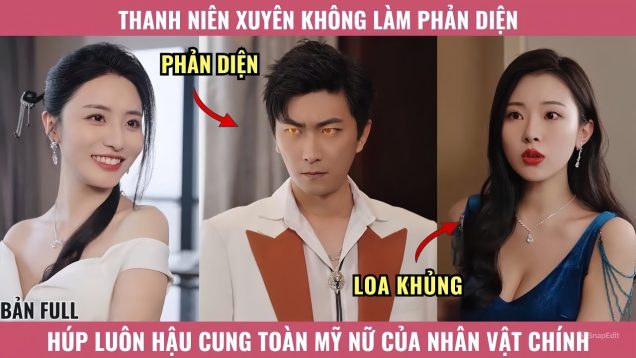 Thanh Niên Xuyên Không Làm Phản Diện, Húp Luôn Hậu Cung Toàn Mỹ Nữ Của Nhân Vật Chính