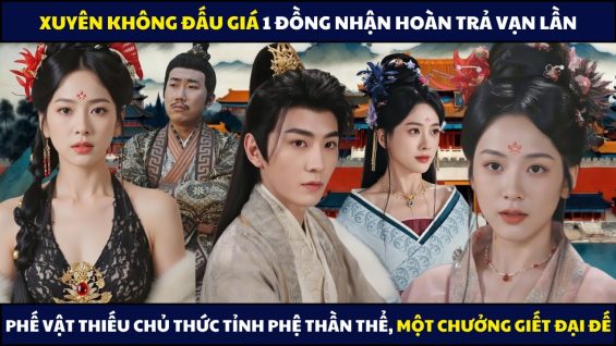 Chàng trai Xuyên Không thành phế vật bị ruồng bỏ dần thành Cường Giả Vô Địch nhờ Hệ thống Hoàn Trả